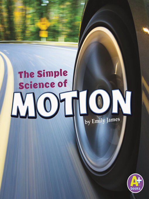 Title details for The Simple Science of Motion by Emily James - Available